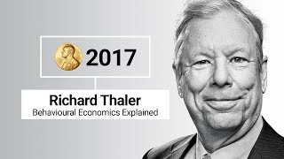 Nobel Prize 2017 Richard Thaler amp Behavioural Economics  The Man The Ideas [upl. by Innig]