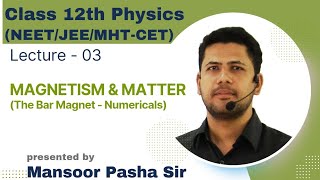 Magnetism amp Matter Class 12 PHYSICSLecture  03NEETJEEMHTCET The Bar Magnet [upl. by Coffeng180]