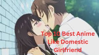 Top 10 Best Anime Like Domestic Girlfriend [upl. by Peony]