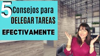 📌5 Consejos para DELEGAR TAREAS EFECTIVAMENTE 😉👍 [upl. by Leirza916]