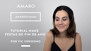 TUTORIAL MAKE DE FIM DE ANO por Vic Ceridono  AMAROfriends [upl. by Punak]