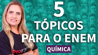 CINCO ASSUNTOS QUE VÃO CAIR NA PROVA DE QUÍMICA DO ENEM  ProEnem [upl. by Anavahs]