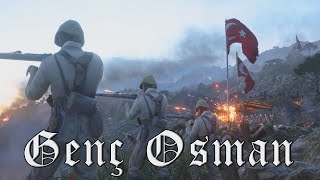 Genç Osman  Ottoman marching song  A Battlefield 1 Cinematic [upl. by Fagin]