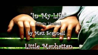 Little Manhattan Soundtrack  quotIn My Lifequot by Matt Scannell Movie Version [upl. by Swanhildas179]