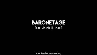 How to Pronounce quotbaronetagequot [upl. by Leila]