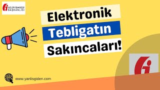 E TEBLİGAT UYGULAMASININ SAKINCALARI NEDİR E TEBLİGAT [upl. by Elenore]