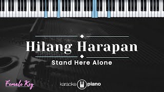 Hilang Harapan  Stand Here Alone KARAOKE PIANO  FEMALE KEY [upl. by Fawn]