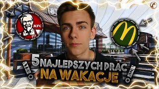 5 NAJLEPSZYCH PRAC NA WAKACJE DLA NIEPEŁNOLETNICH [upl. by Enoj]