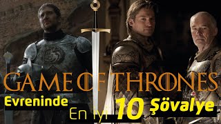 Game of Thrones Evrenindeki En İyi 10 Şövalye [upl. by Thapa]