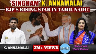 EP151  The Rise of Singham K Annamalai A Game Changer for BJP in Tamil Nadu [upl. by Aynom]