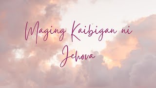 Maging Kaibigan ni Jehova [upl. by Osi630]