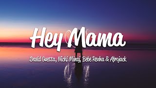 David Guetta  Hey Mama Lyrics ft Nicki Minaj Bebe Rexha amp Afrojack [upl. by Llerrej]