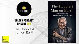 Unlock Podcast Episode 150 The Happiest man on Earth [upl. by Sergeant807]