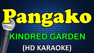 PANGAKO  Kindred Garden HD Karaoke [upl. by Lindgren426]