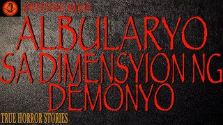 ALBULARYO SA DIMENSYON NG DEMONYO AGIMAT TRUE STORY [upl. by Marzi]