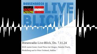 Börsenradio LiveBlick Do 71124 DAX startet fester Good News bei Qiagen Daimler Truck Hei [upl. by Phare170]