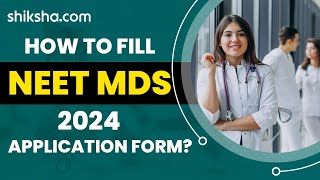 How to Fill NEET MDS 2024 Application Form [upl. by Phillips326]