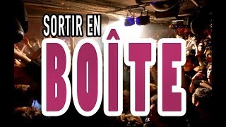 SORTIR EN BOÎTE [upl. by Neros]