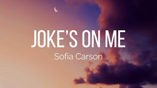 Sofia Carson  Joke’s On Me Lyrics [upl. by Bertie]