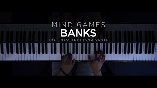 BANKS  Mind Games  The Theorist Piano Cover [upl. by Aynam]