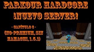 Minecraft Parkour Hardcore  Cap6  ¡Nuevo server NOPremium 152 Sin hamachi D [upl. by Qifahs]