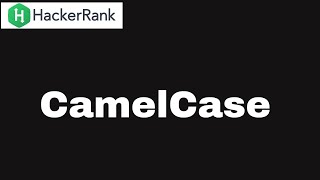 Hackerrank CamelCase [upl. by Ofilia]