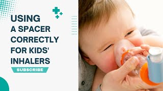 Using a spacer correctly for Kids inhalers [upl. by Farhi]