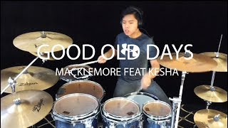 Macklemore feat Kesha  Good Old Days  Drum cover [upl. by Elinnet]