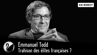 Emmanuel Todd  Trahison des élites françaises  EN DIRECT [upl. by Gillette]