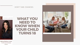 What You Need To Know When Your Child Turns 18 [upl. by Rollie]