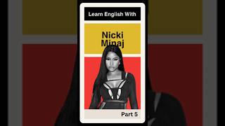 Learn English With Nicki Minaj Part 5 [upl. by Robet]