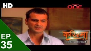 करिश्मा  Karishma The Miracles of Destiny  Episode 35  SaharaOneEntertainment [upl. by Nnaasil]