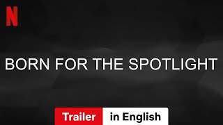 Born for the Spotlight Season 1  Trailer in English  Netflix [upl. by Zebada637]