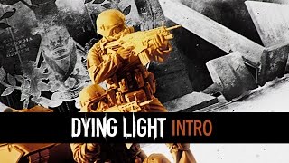 Dying Light  Intro [upl. by Anned487]