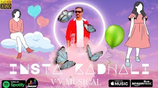 Insta Kadhali Official Single Independent Song v v musical [upl. by Trembly]