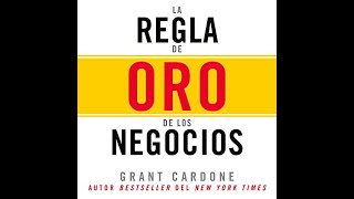 La Regla de oro de los negocios Audio Libro Grant Cardone [upl. by Neehar]