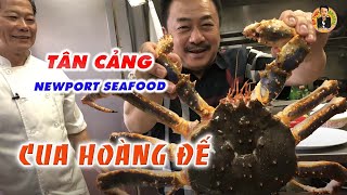 Ăn CUA HOÀNG ĐẾ ở TÂN CẢNG NEWPORT SEAFOOD  Phần 4  Ẩm Thực amp Đời sống với MC Việt Thảo  CBL 663 [upl. by Cybill]