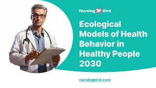 Ecological Models of Health Behavior in Healthy People 2030  Essay Example [upl. by Eugen]