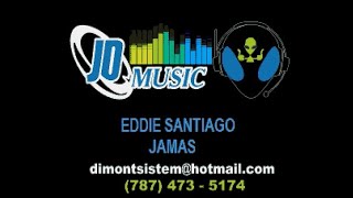 Eddie Santiago Jamas [upl. by Phemia]