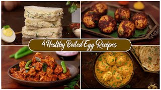 Easy Egg Recipes  4 Healthy Boiled Egg Recipes  Egg Recipes For Breakfast Lunch amp Dinner [upl. by Anelliw]