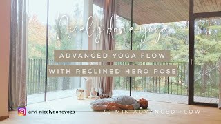 30 Min advanced yoga flow  Advanced yoga practice with reclined hero pose as a peak pose [upl. by Noryt]