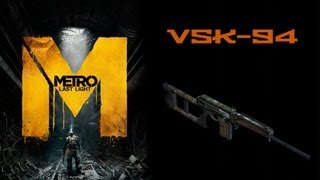 Metro Last Light Weapons VSK94 sniper rifle [upl. by Enitsirt]