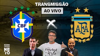 Brasil x Argentina  AO VIVO  Eliminatórias 2026  Rádio Craque Neto [upl. by Dorris6]