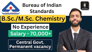 BIS  BScMSc Chemistry Permanent Vacancy  7000 Salary  Bureau of Indian Standards [upl. by Doris456]