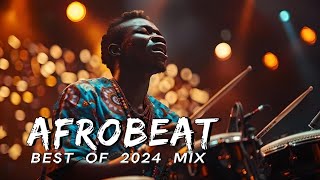 AFROBEAT MIX 2024 NAIJA  The Best and Latest Afrobeat Jams of 2024  Best Afrobeat Mix 2024 [upl. by Vincenty]