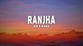 Ranjha  Sid x Kiara Version Lyrics  B Praak Jasleen Royal [upl. by Amalia]