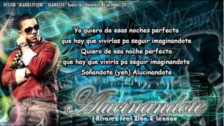 J Alvarez Ft Zion y Lennox Alucinandote con Letra Oficial Estreno HD Lyrics Nuevo 2012 [upl. by Aysan]