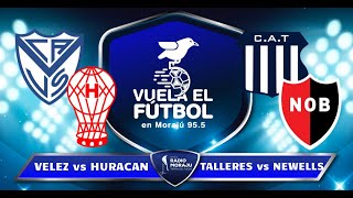 VÉLEZ vs HURACÁN  TALLERES vs NEWELLS [upl. by Eatnoj]