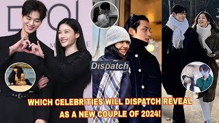 DISPATCH COUPLE OF 2024 Song Kang Kim Yoo Jung Eun Woo Lisa Mingyu Moon Ga Young etc 😱 [upl. by Odnanreh492]