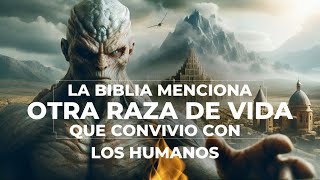 La biblia menciona otra raza de vida Inteligente que convivió con los seres humanos [upl. by Nahsez186]